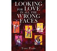 Looking For Love In All The Wrong Faces