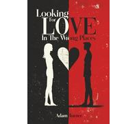 Looking for Love in The Wrong Places