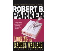 [Looking for Rachel Wallace (Spenser Novels)] [By: Parker, Robert B.] [August, 1987]