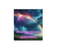 Looking For Rainbows In The Midst Of Storms: A Collection Of Writings Paperback Book By Alysia Victoria Parker-Fusco
