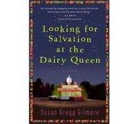Looking for Salvation at the Dairy Queen Susan Gregg Gilmore (Auteur)