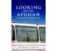 Looking for the Afghan: A true story of war, friendship and return