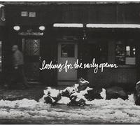 Looking for The Early Opener