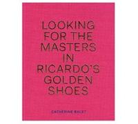 Looking for the masters Catherine Balet (Auteur)