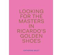 Looking For The Masters In Ricardo's Golden Shoes by Unknown(2016-08-02)