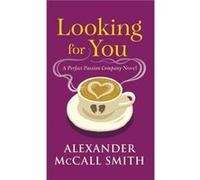 Looking for You - Alexander McCall Smith - Birlinn General - Livre en Anglais - Hardback Alexander McCall SmithAlexander McCall Smith (Auteur)