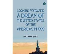Looking Forward: A Dream of the United States of the Americas in 1999