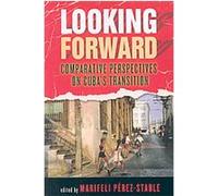 Looking Forward, From the Helen Kellogg Institute for International Studies Marifeli Perez-Stable (Auteur)