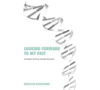 Looking Forward To My Past