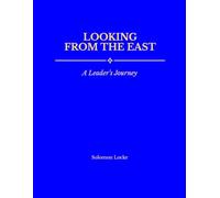 Looking From The East: A Leader's Journey