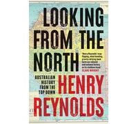 Looking from the North: Australian History from the Top Down