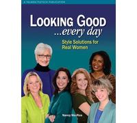 Looking Good... Every Day: Style Solutions for Real Women
