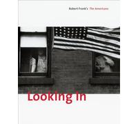 Looking in: Robert Frank's The Americans.