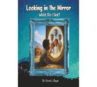 Looking in the Mirror: What Do I See?