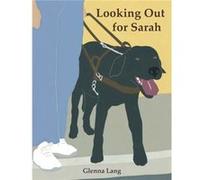 Looking Out for Sarah by Glenna Lang Glenna Lang (Auteur)