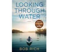 Looking Through Water Revised Edition - Bob Rich - Forefront Books - Livre en Anglais - Hardback Bob RichBob Rich (Auteur)