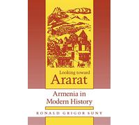 Looking Toward Ararat: Armenia in Modern History