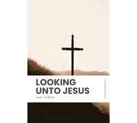 Looking unto Jesus: Modern, Updated Translation (Easy to Read)