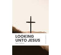 Looking unto Jesus: Modern, Updated Translation (Easy to Read)