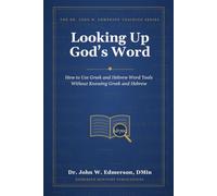 Looking Up God's Word: How to Use Gr nd Hebrew Word Tools Without Knowing Gr nd Hebrew