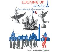 LOOKING UP IN PARIS: A new take on the French capital