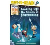 Looking Up The Science of Stargazing by Joe Rao & Illustrated by Mark Borgions Joe Rao Illustrated by Mark Borgions (Auteur)