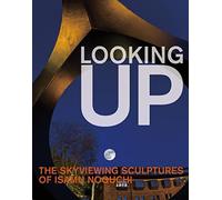 Looking Up: The Skyviewing Sculptures Of Isamu Noguchi