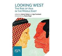 Looking West. The Rise Of Asia In The Middle East