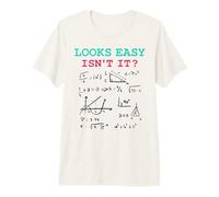 Looks Easy Isn't It Funny Math Physics Blague Nerd Humour T-Shirt Haut de Gamme