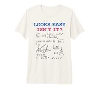 Looks Easy Isn't It Funny Math Physics Blague Nerd Humour T-Shirt Haut de Gamme
