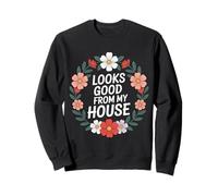 Looks Good from My House Carpenter Construction Joke - Sweatshirt