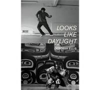 Looks Like Daylight by Deborah Ellis Deborah Ellis (Auteur)