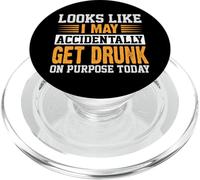 Looks Like I May Accidentally Get Drunk on Purpose Alcool PopSockets PopGrip pour MagSafe