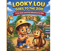 Looky Lou Goes To The Zoo: A S nd Find Adventure with Hidden Objects, Spot the Differences, and Fun Coloring Pages for Kids Ages 2 - 6