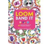Loom Band It: 60 Rubberband Projects for the Budding Loomineer