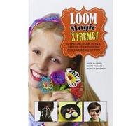 Loom Magic Xtreme!: 25 Spectacular, Never-Before-Seen Designs for Rainbows of Fun - [Version Originale] John Mccann, Becky Thomas, Monica Sweeney (Auteur)