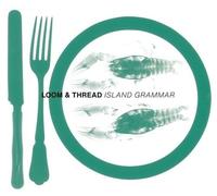 Loom & Thread - Island Grammar [Compact Discs]