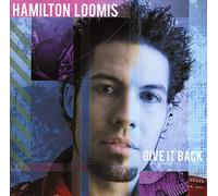 Loomis, Hamilton - Give It Back
