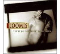 Loomis - You're No Tiger Meow