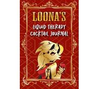 Loona's cocktail Journal - Liquid therapy blank cocktail recipe book helluva boss gift for girls women: Mixing log for cocktail creators, mixologists ... recipes and experiments Loona helluva boss