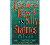 Loony Laws and Silly Statutes Sheryl Lindsell-Roberts (Auteur)