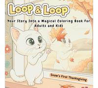 Loop & Loop: A Cozy & Cute Thanksgiving Coloring Book for Adults, Teens, and Kids Featuring Adorable Cats, Festive Feasts, and Heartwarming Autumn ... Stress Relief, and Creative Family Fun.