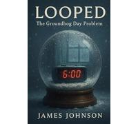 Looped: The Groundhog Day Problem