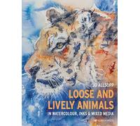 Loose and Lively Animals in Watercolour, Inks & Mixed Media