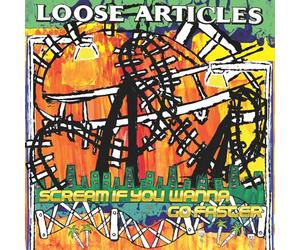 Loose Articles - Scream If You Wanna Go Faster