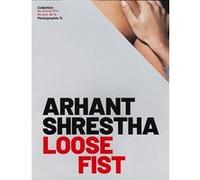 Loose Fist Arhant Shrestha (Auteur)