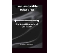Loose Head and the Traitor's Test: The Untold Biography of Joe Marler