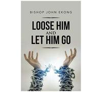 Loose Him And Let Him Go