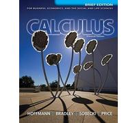 Loose Leaf Version For Calculus For Business, Economics, And The Social And Life Sciences, Brief