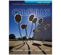 Loose Leaf Version For Calculus For Business, Economics, And The Social And Life Sciences, Brief